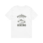 Hiking For Retirenment T-Shirt