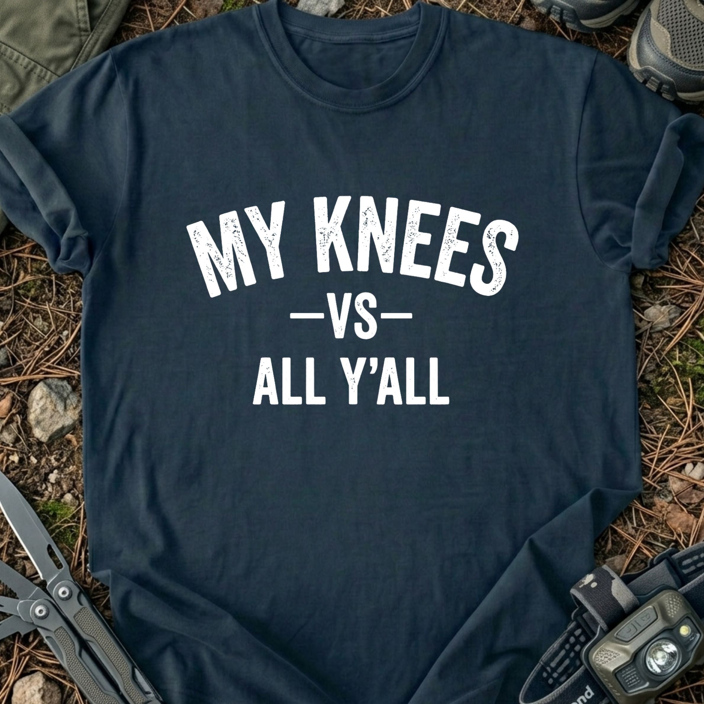 My Knees Vs Y'all T-Shirt