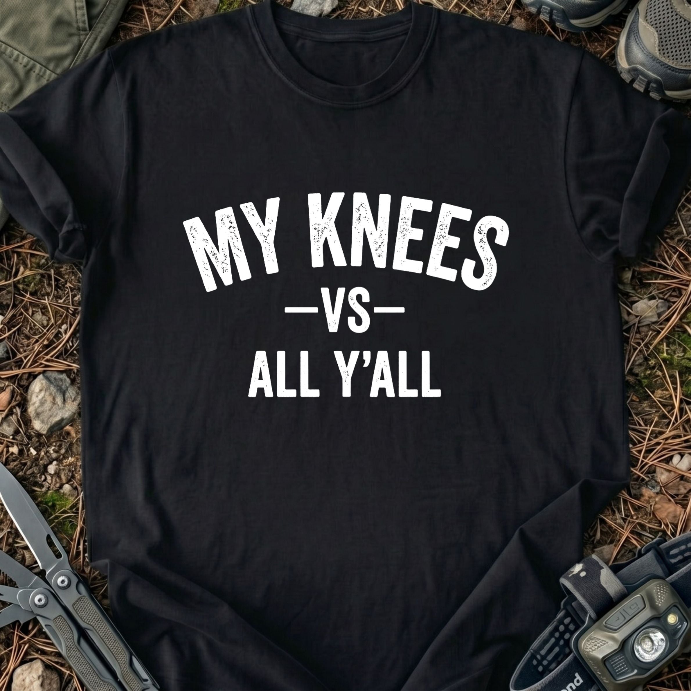 My Knees Vs Y'all T-Shirt