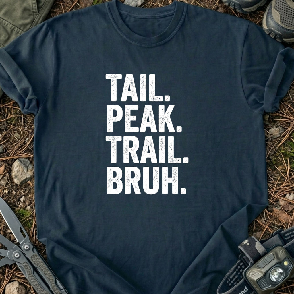 Peak Trail Bruh T-Shirt