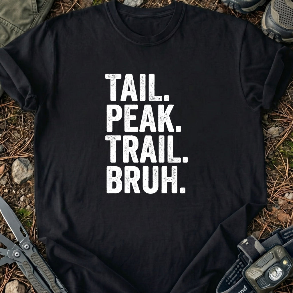 Peak Trail Bruh T-Shirt