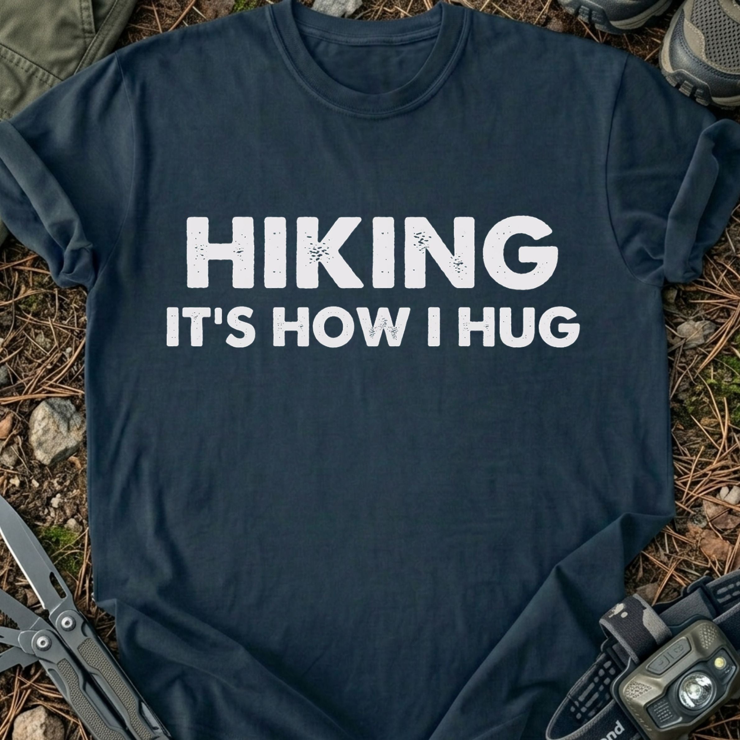 Hiking It's How I Hug T-Shirt