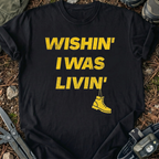 Wishin I Was Livin T-Shirt