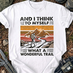 What A Wonderful Trail T-Shirt