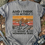 What A Wonderful Trail T-Shirt