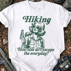 Hiking To Escape Everyday T-Shirt