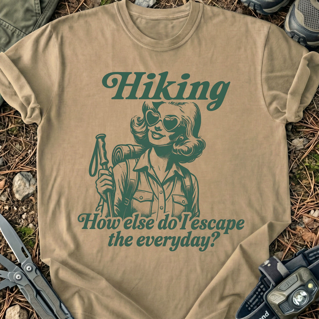 Hiking To Escape Everyday T-Shirt