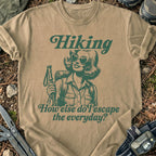 Hiking To Escape Everyday T-Shirt
