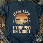 I Tripped On A Root T-Shirt