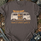 Home Is Where I Park It T-Shirt
