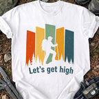 Let's Get High T-Shirt