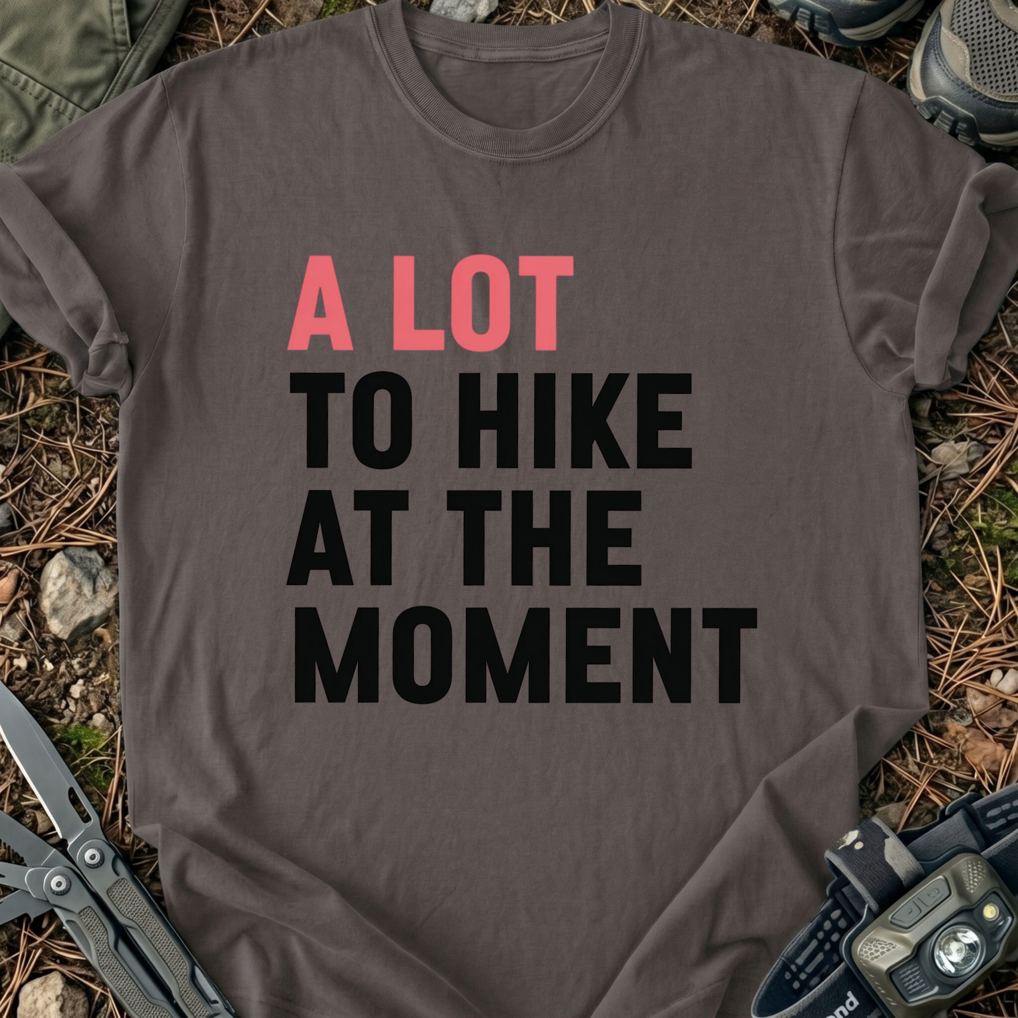 A Lot To Hike T-Shirt