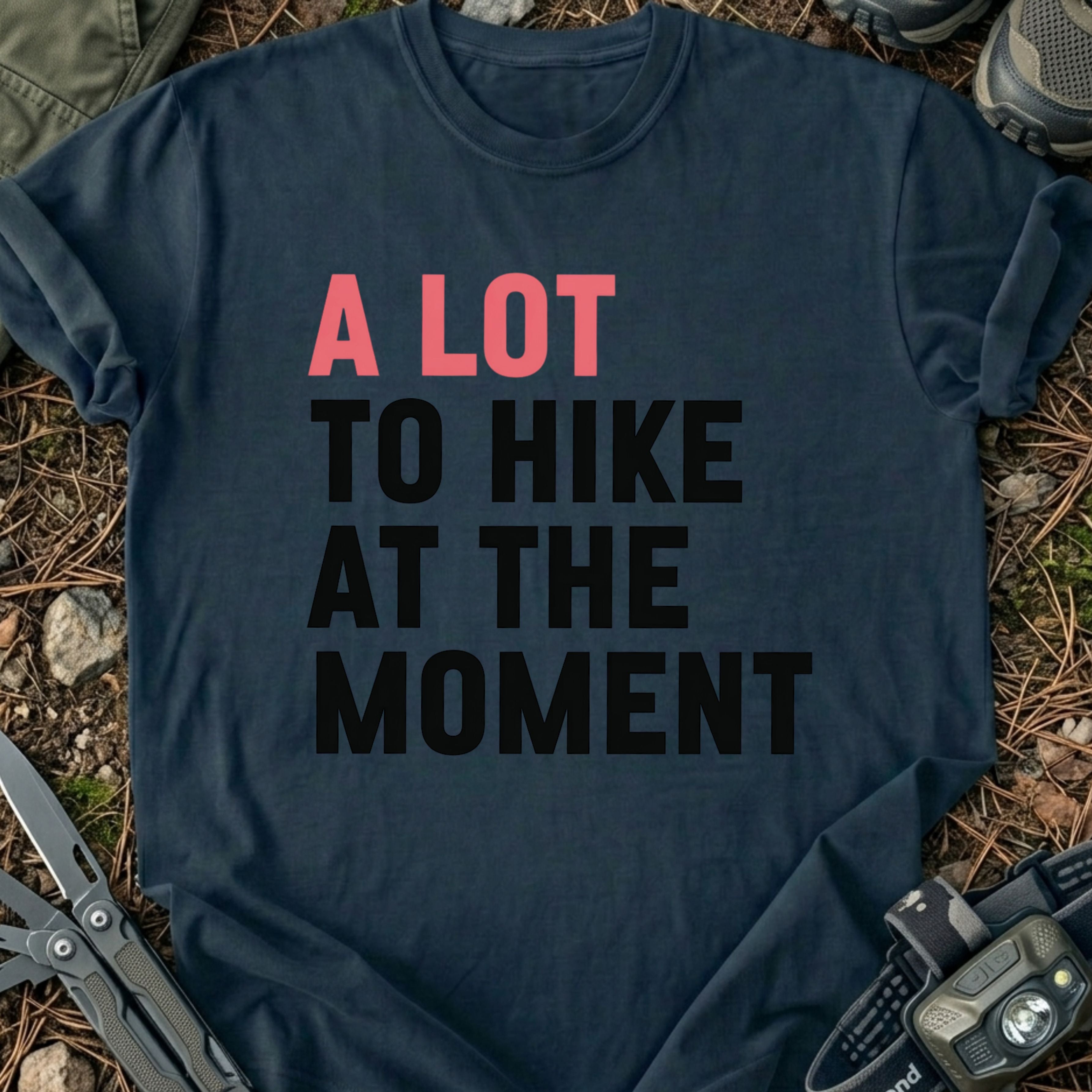 A Lot To Hike T-Shirt