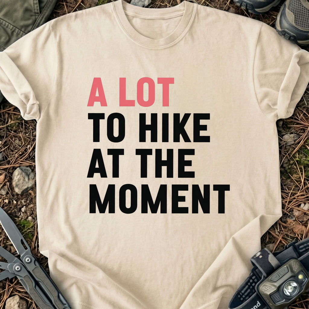 A Lot To Hike T-Shirt