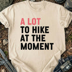 A Lot To Hike T-Shirt