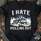 I Hate Pulling Out T-Shirt