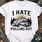 I Hate Pulling Out T-Shirt