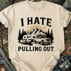 I Hate Pulling Out T-Shirt
