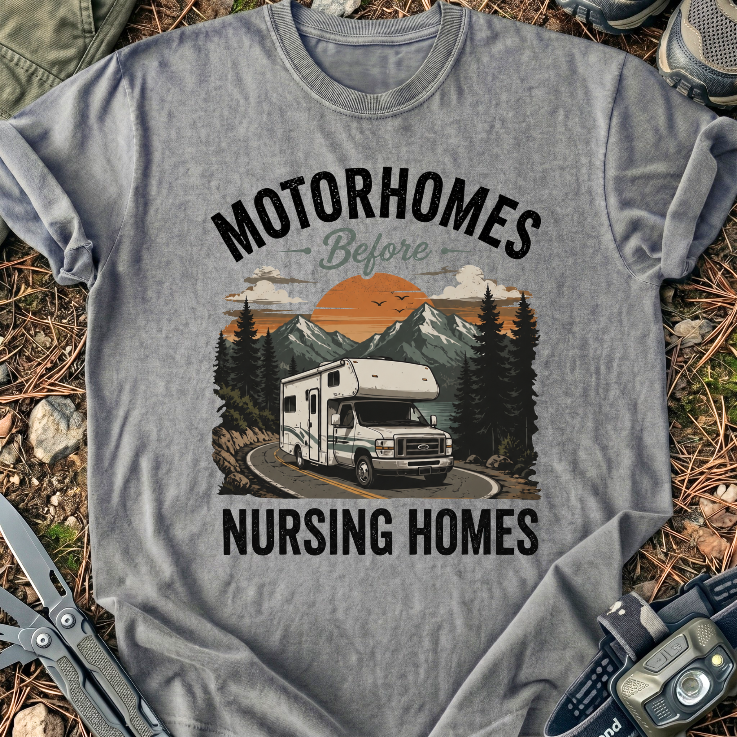 Motorhomes Before Nursing Homes T-Shirt