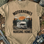 Motorhomes Before Nursing Homes T-Shirt