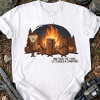 Let's Build A Campfire T-Shirt