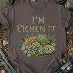I'm L'ichen it T-Shirt