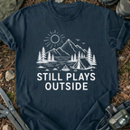 Still Plays Outside T-Shirt