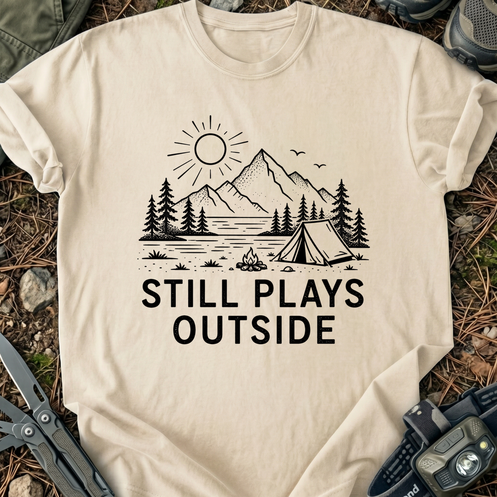 Still Plays Outside T-Shirt