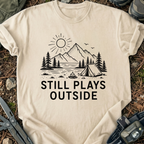 Still Plays Outside T-Shirt