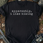 Apperently, I Like Hiking T-Shirt