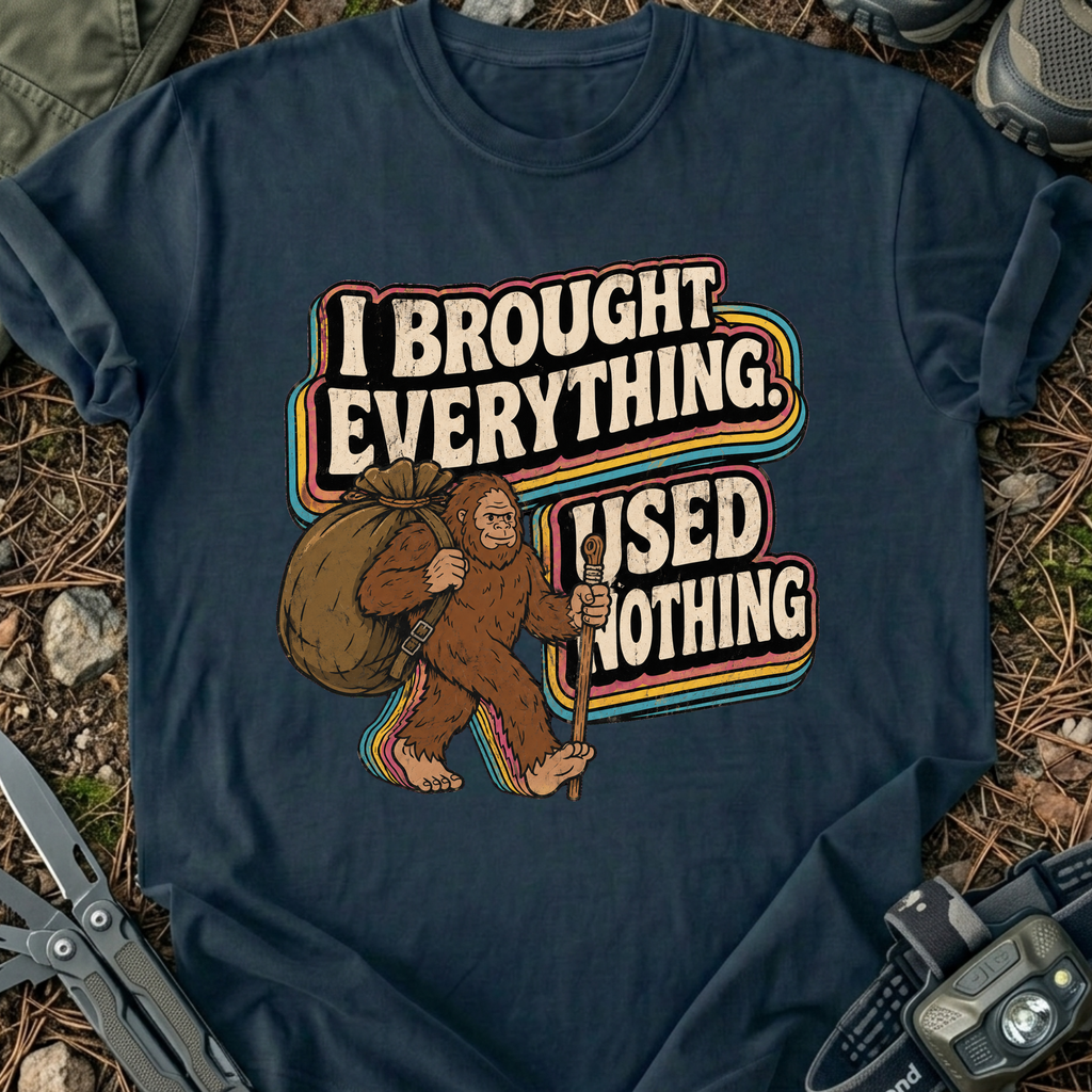 Brought Everything T-Shirt