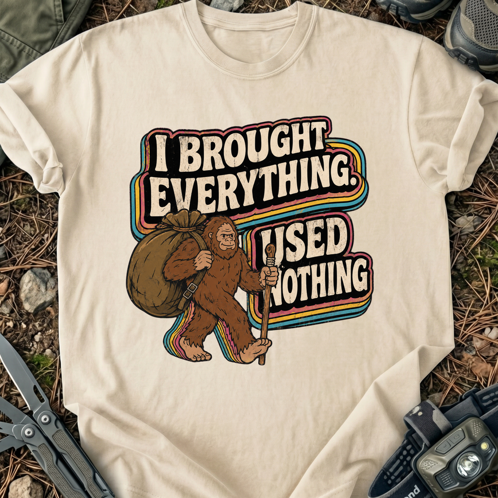 Brought Everything T-Shirt