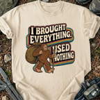 Brought Everything T-Shirt