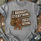 Brought Everything T-Shirt