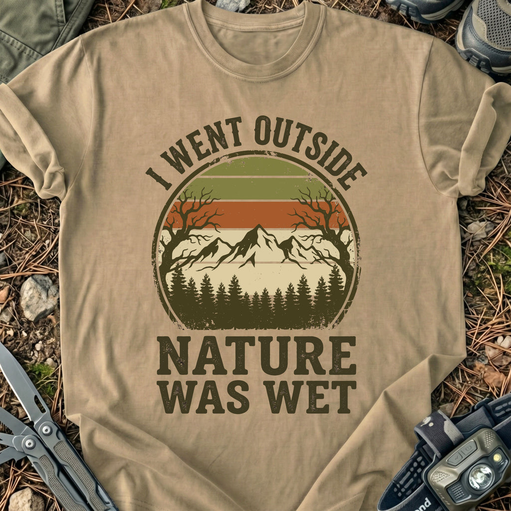 Nature Was Wet T-Shirt