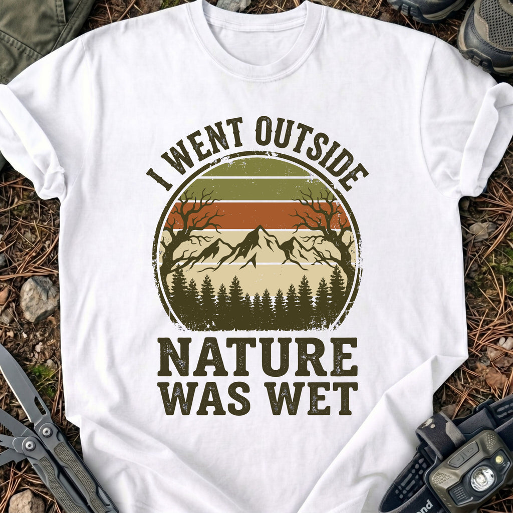 Nature Was Wet T-Shirt