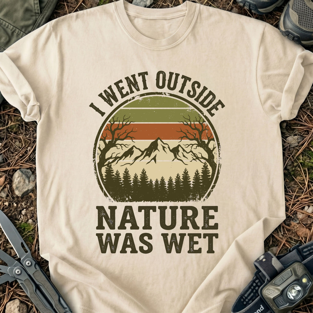 Nature Was Wet T-Shirt