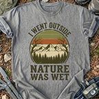 Nature Was Wet T-Shirt
