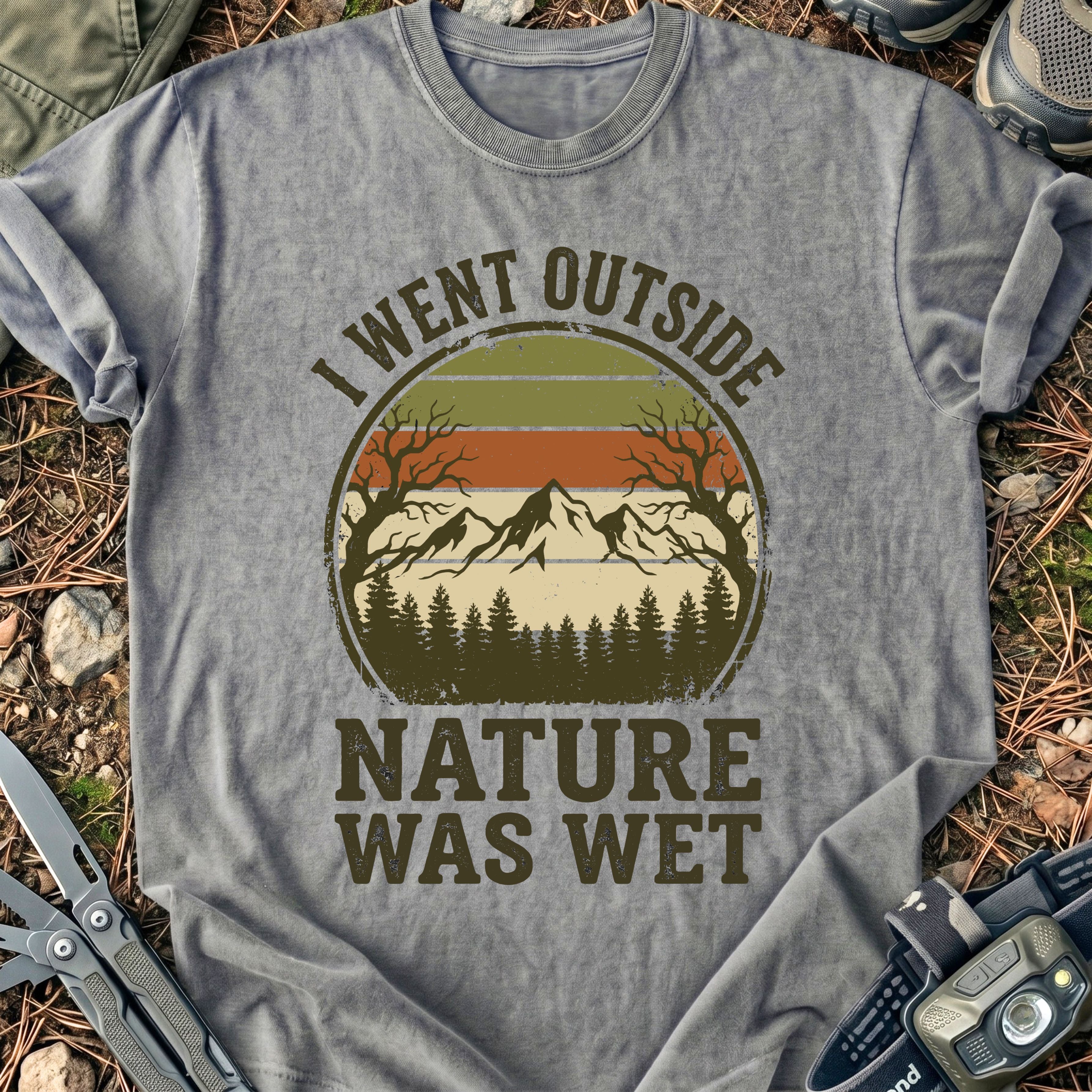 Nature Was Wet T-Shirt