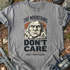 Mountains Don't Care T-Shirt