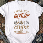 Give Up T-Shirt