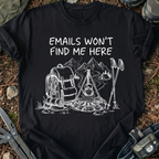 E-Mails Won't Find Me T-Shirt