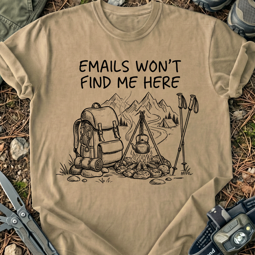 E-Mails Won't Find Me T-Shirt
