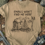 E-Mails Won't Find Me T-Shirt