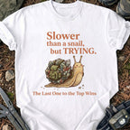 Slower Than A Snail T-Shirt