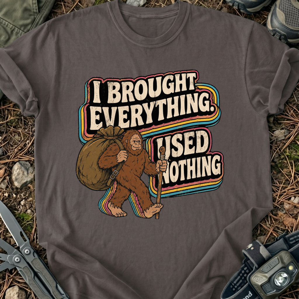 Brought Everything T-Shirt