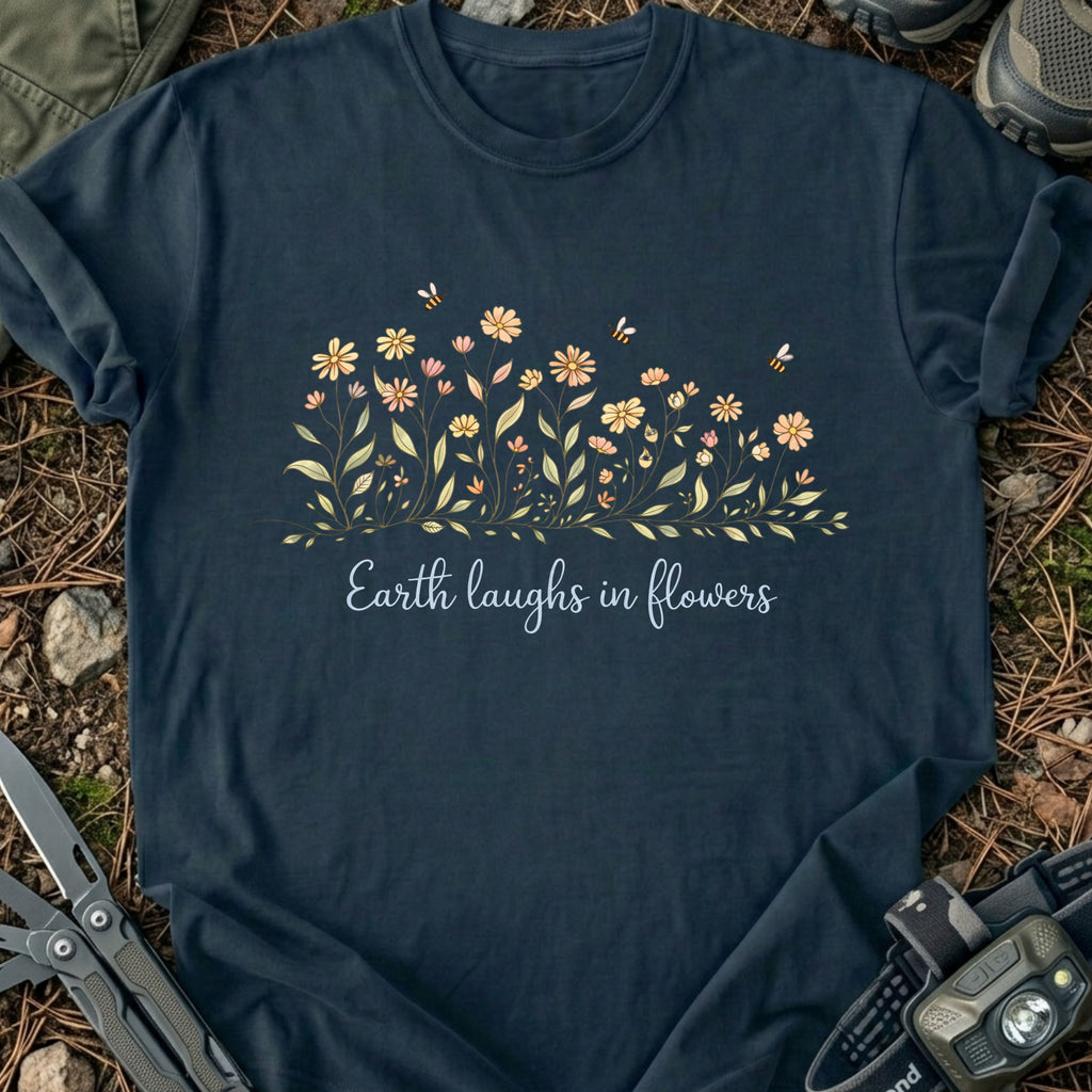 Earth Laughs In Flowers T-Shirt