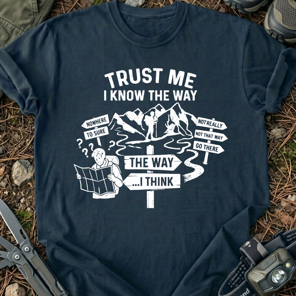 I Know The Way T-Shirt