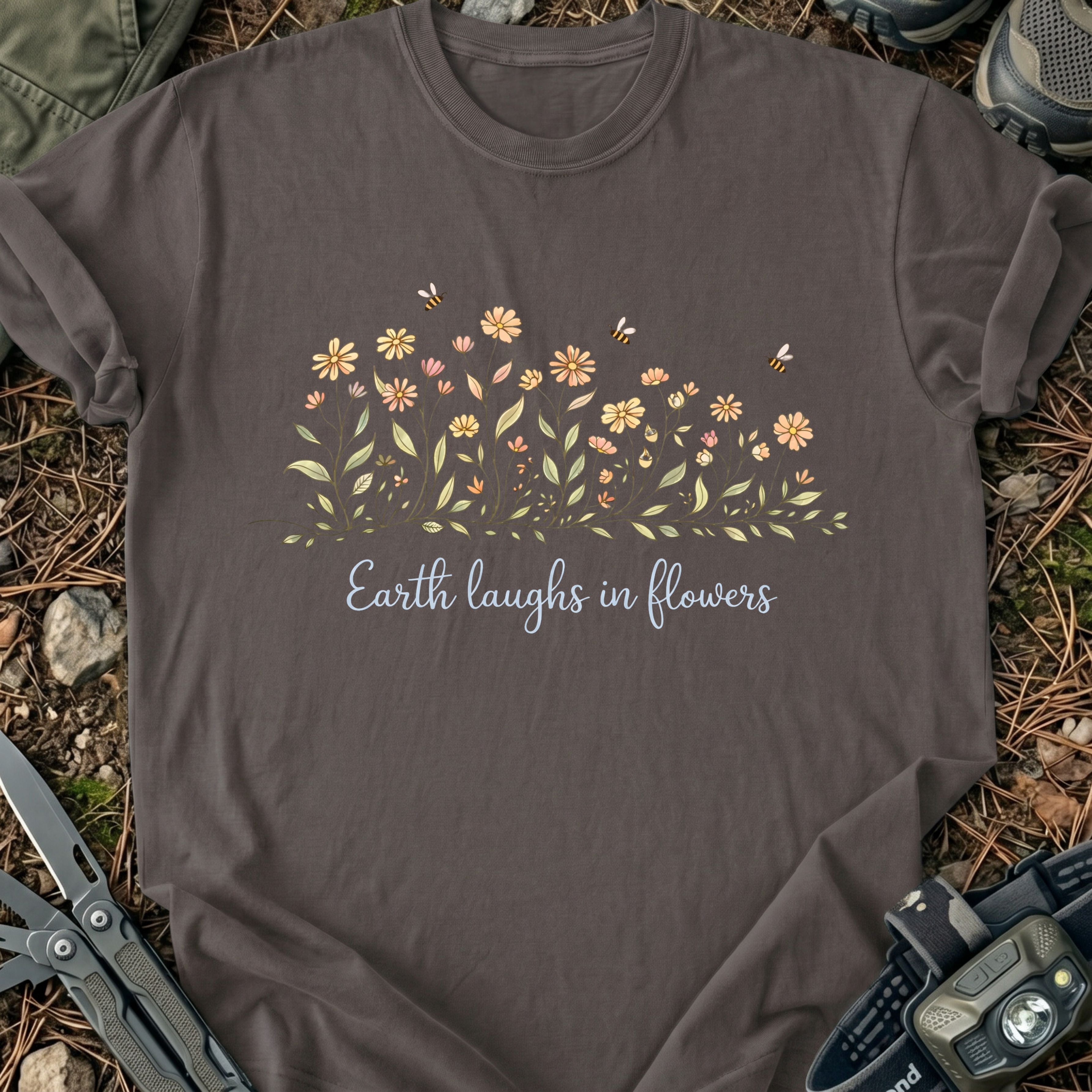 Earth Laughs In Flowers T-Shirt