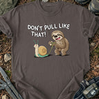 Don't Pull Like That T-Shirt